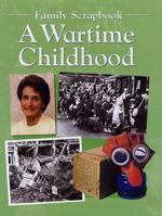 A Wartime Childhood (Family Scrapbook) 0237529017 Book Cover