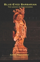 Blue-Eyed Barbarian: The Legend of Bodhidharma B0B3DDN3M1 Book Cover