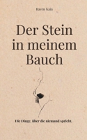 Der Stein in meinem Bauch: Ein poetischer Gedichtband über Kindheitstrauma, familiäres Schweigen und das Überleben einer schweren Kindheit (German Edition) B0GSN3W3G2 Book Cover