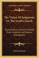 The Vision of Judgment, or the South Chucils 1171730470 Book Cover