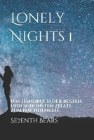 Lonely Nights 1: Das Handbuch der besten und schönsten Zitate zum Nachdenken. B08S2ZTW1P Book Cover