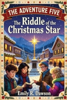 The Adventure Five - The Riddle of the Christmas Star B0FRFM5P6F Book Cover