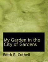 My Garden in the City of Gardens 1017514003 Book Cover