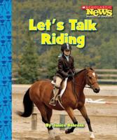 Let's Talk Riding (Scholastic News Nonfiction Readers) 053120426X Book Cover