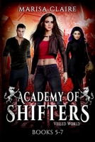 Academy of Shifters (Veiled World): Books 5-7 B0B5XCBG5J Book Cover