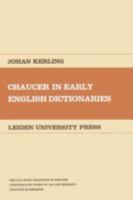 Chaucer in early English dictionaries: The old-word tradition in English lexicography down to 1721 and Speght's Chaucer glossaries (Germanic and Anglistic studies of the University of Leiden ; v. 18) 9060214463 Book Cover