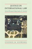 Justice in International Law: Selected Writings 0521072999 Book Cover