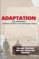 Adaptation: The Pandemic Learning Journey of an Immigrant Family 0960117768 Book Cover