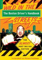 The Boston Driver's Handbook: Wild in the Streets--The Almost Post Big Dig Edition 0306813262 Book Cover