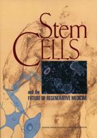 Stem Cells and The Future Of Regenerative Medicine 0309076307 Book Cover