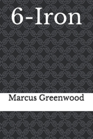 6-Iron B08HQ1BLQ1 Book Cover