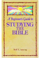 A Beginner's Guide to Studying the Bible 0806625716 Book Cover