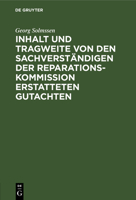 Inhalt Und Tragweite Von Den Sachverst�ndigen Der Reparationskommission Erstatteten Gutachten: Referat 3111261700 Book Cover
