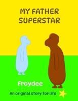 MY FATHER SUPERSTAR B0BGXVCFWC Book Cover