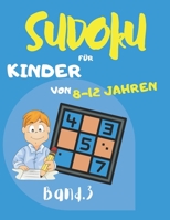Sudoku für Kinder von 8 - 12 Jahren: Sudoku Big Book für Sudoku-Begeisterte | Für Kinder von 8-12 Jahren und Erwachsene | 300 9x9-Raster | Großdruck | ... Geschenk für Sudoku-Amateure B08KV6PLMB Book Cover