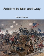 Soldiers in Blue and Gray 1365433242 Book Cover