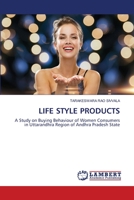 LIFE STYLE PRODUCTS: A Study on Buying Behaviour of Women Consumers in Uttarandhra Region of Andhra Pradesh State 6202815922 Book Cover