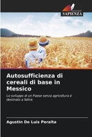 Autosufficienza di cereali di base in Messico: Lo sviluppo di un Paese senza agricoltura è destinato a fallire. 6206068226 Book Cover