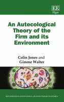 An Autecological Theory of the Firm and Its Environment 1784711004 Book Cover