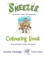 Sneezes Colouring Book: Parent & Teacher notes and games 0645843229 Book Cover