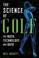 The Science of Golf: The Math, Technology, and Data 1510771859 Book Cover