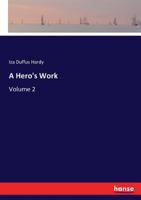 A hero's work Volume 2 3337195989 Book Cover