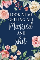 Look at me getting all MARRIED and shit: Portable Wedding Planner and Organizer (Pink Floral with Navy Background) 1699774536 Book Cover