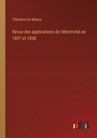 Revue des applications de l'électricité en 1857 et 1858 (French Edition) 3385003385 Book Cover