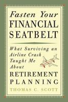 Fasten Your Financial Seatbelt: What Surviving an Airplane Crash Taught Me about Retirement Planning 0982411715 Book Cover