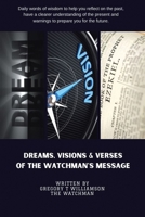 Dreams Visions and Verses of The Watchman's Message B0BC9RGSG3 Book Cover