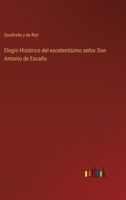 Elogio Histórico Del ... Don Antonio De Escaño 1142320855 Book Cover