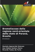 Bromeliaceae della regione nord-orientale dello stato di Paraná, Brasile (Italian Edition) 6208342090 Book Cover