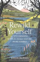 Rewild Yourself: Making Nature More Visible in our Lives 1643132164 Book Cover