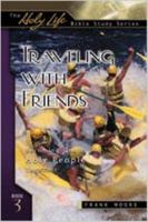Traveling With Friends: Becoming God's Holy People Together (Moore, Frank, Holy Life Bible Study Series, Bk. 3.) 0834121271 Book Cover