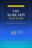 The AI-Ready Manager: Leading teams through the AI transition. (The AI Playbooks) B0H4YXS1HY Book Cover