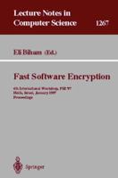 Fast Software Encryption: 4th International Workshop, FSE'97, Haifa, Israel, January 20-22, 1997, Proceedings (Lecture Notes in Computer Science) 3540632476 Book Cover