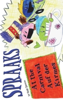 Spraaks At the Carnival - Auf Der Kirmes 1640321551 Book Cover