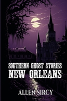 Southern Ghost Stories: New Orleans 1088252885 Book Cover
