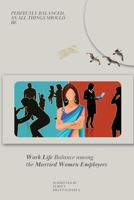 Work Life Balance Among the Married Women Employees 0799532819 Book Cover