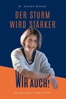 Der Sturm wird stärker Wir auch!: Aus der Angst in die Freiheit (German Edition) 398631136X Book Cover