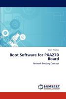 Boot Software for PXA270 Board: Network Booting Concept 3847347640 Book Cover