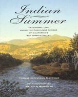 Indian Summer: A True Account of Traditional Life Among the Choinumne Indians of California's San Joaquin Valley 0930588649 Book Cover