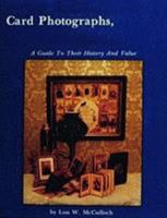 Card Photographs: A Guide to Their History and Value 0916838560 Book Cover