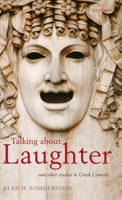 Talking about Laughter: and Other Studies in Greek Comedy 0199554196 Book Cover