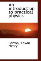 An Introduction to Practical Physics 0526822600 Book Cover