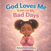 God Loves Me Even on My Bad Days B0GMC4Z86D Book Cover