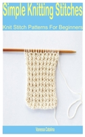 Simple Knitting Stitches: Knit Stitch Patterns for Beginners B0BCS8V3C2 Book Cover