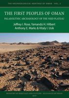 The First Peoples of Oman: Palaeolithic Archaeology of the Nejd Plateau 1789692849 Book Cover