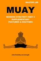 MUAY: Winning Strategy Part 2 - Supplementary Postures & Routines 1716987091 Book Cover