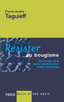 Résister au bougisme : démocratie forte contre mondialisation technophobe 2842055845 Book Cover